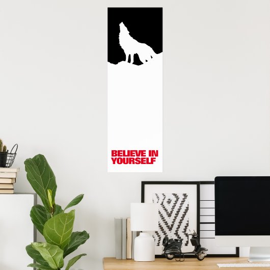 Glauben Sie an Ihre selbst Schwarz-weiße Wolf Pop  Poster (Heimbüro)