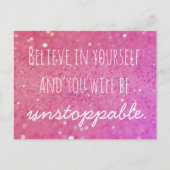 Glauben Sie an Ihre selbst unaufhaltsame rosa Post Postkarte (Vorderseite)