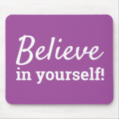 Glauben Sie an Ihre selbst Zitat Niedlich Trendy G Mousepad (Vorne)