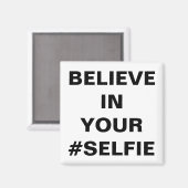 Glauben Sie an Ihre #Selfie Funny Magnet (Vorderseite/Rückseite)