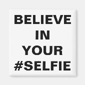 Glauben Sie an Ihre #Selfie Funny Magnet (Vorne)