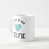 GLAUBEN Sie AN IHRE SELFIE hashtag lustigen Kaffeetasse (Vorderseite Links)