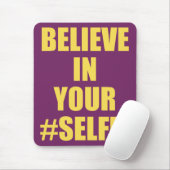 Glauben Sie an Ihre #Selfie lustige Neuheit Mousepad (Mit Mouse)