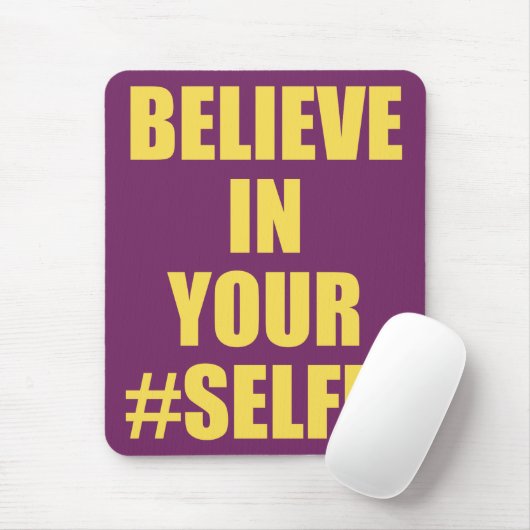 Glauben Sie an Ihre #Selfie lustige Neuheit Mousepad (Mit Mouse)
