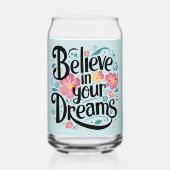 Glauben Sie an Ihre Träume florale whimsical Art Dosenglas (Vorderseite)