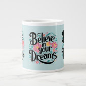 Glauben Sie an Ihre Träume florale whimsical Art Jumbo-Tasse (Vorderseite)