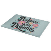 Glauben Sie an Ihre Träume florale whimsical Art Schneidebrett (Ecke)