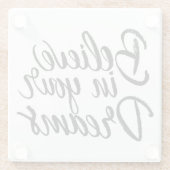 Glauben Sie an Ihre Träume Glasuntersetzer (Rückseite)