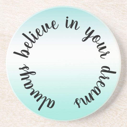Glauben Sie an Ihre Träume Inspiration Aqua Gefärb Getränkeuntersetzer (Vorne)
