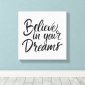 Glauben Sie an Ihre Träume Leinwanddruck (Insitu (Holzboden))
