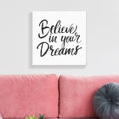 Glauben Sie an Ihre Träume Leinwanddruck (Insitu (Wohnzimmer))
