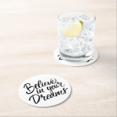 Glauben Sie an Ihre Träume Runder Pappuntersetzer (Vor Ort)