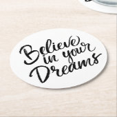 Glauben Sie an Ihre Träume Runder Pappuntersetzer (Angewinkelt)
