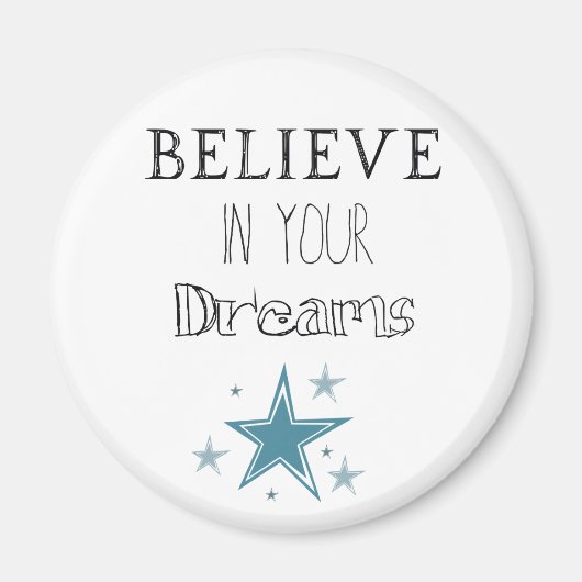Glauben Sie an Ihre Träume Star Inspiration Zitat Magnet (Vorne)
