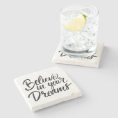 Glauben Sie an Ihre Träume Steinuntersetzer (Seitenansicht)