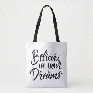 Glauben Sie an Ihre Träume Tasche