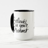 Glauben Sie an Ihre Träume Tasse (Vorderseite Links)
