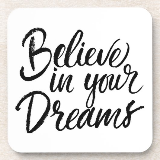 Glauben Sie an Ihre Träume Untersetzer (Vorderseite)