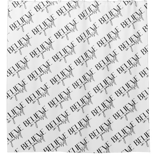 Glauben Sie an Ihren eigenen Duschvorhang (Vorderseite)