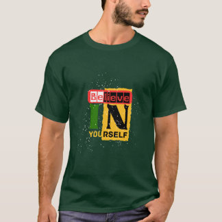 Glauben Sie an Ihren eigenen T - Shirt: Ermächtigu T-Shirt
