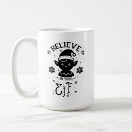 Glauben Sie an Ihren Elf Kaffeetasse
