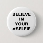 Glauben Sie an Ihren Selfie Funny Button (Vorderseite)