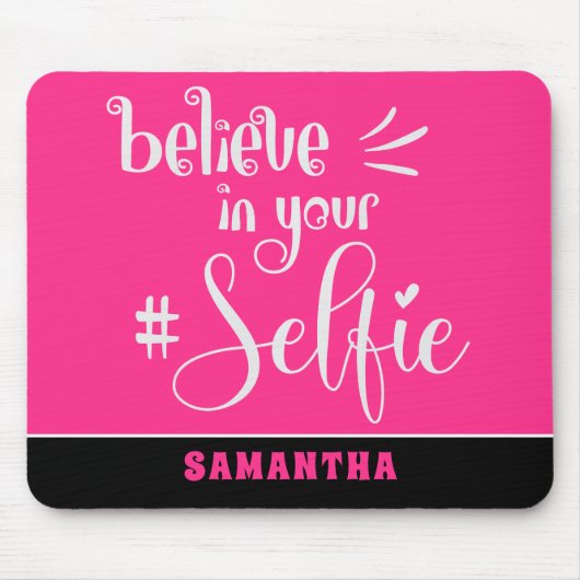 Glauben Sie an Ihren Selfie-Namen Zitat Schwarz-we Mousepad (Vorne)