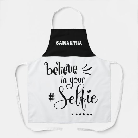 Glauben Sie an Ihren Selfie-Zitat-Namen Schwarz-we Schürze (Vorderseite)