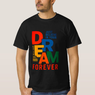 Glauben Sie an Ihren Traum für immer T-Shirt