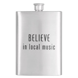 Glauben Sie an lokale Musik Flachmann