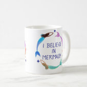 Glauben Sie an Meerjungfrauen Kaffeetasse (VorderseiteRechts)
