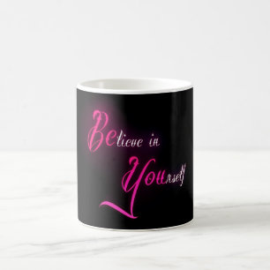 Glauben Sie an selbst - sind Sie girly Zitat der Kaffeetasse