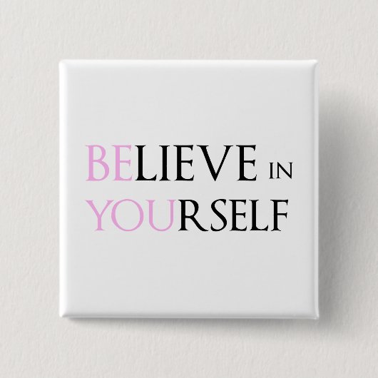 Glauben Sie an selbst - sind Sie Motivationszitat Button (Vorderseite)