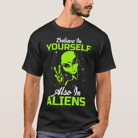 Glauben Sie an sich auch in Außerirdischen lustige T-Shirt (Vorderseite)