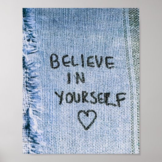 Glauben Sie an sich Blue Denim Motivierend Poster (Vorne)