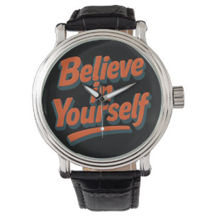 Glauben Sie an sich selbst - 3D kühne Typografie Armbanduhr