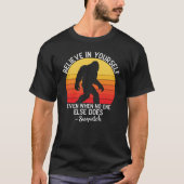Glauben Sie an sich selbst Bigfoot Motivation Suns T-Shirt (Vorderseite)