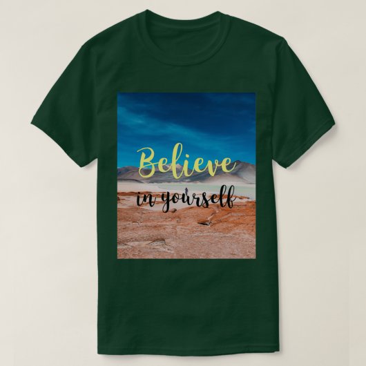 Glauben Sie an sich selbst Glaubenssatz Motivation T-Shirt (Design vorne)