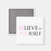 Glauben Sie an sich selbst - seien Sie Motivation  Magnet (Vorderseite/Rückseite)