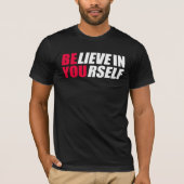 Glauben Sie an sich selbst T - Shirt (Vorderseite)