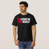 Glauben Sie an sich selbst T - Shirt (Vorne ganz)