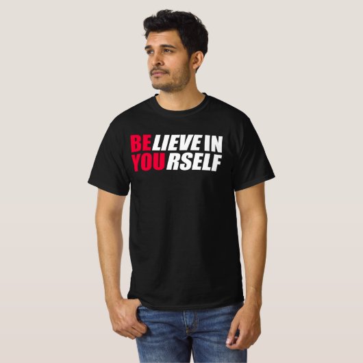 Glauben Sie an sich selbst T - Shirt (Vorne ganz)