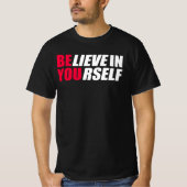Glauben Sie an sich selbst T - Shirt (Vorderseite)