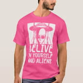 Glauben Sie an sich selbst und Außerirdischen Ufo T-Shirt (Vorderseite)