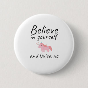 Glauben Sie an sich selbst und Einhörner positive Button