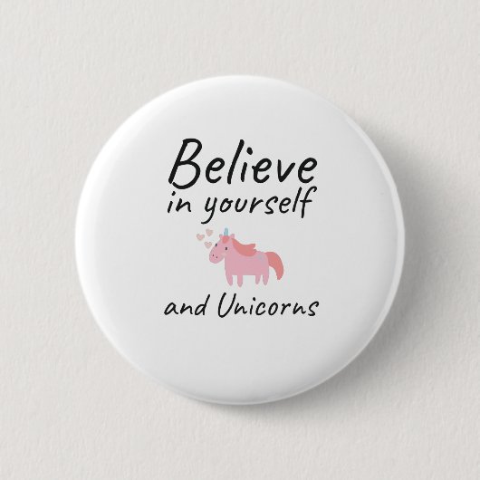 Glauben Sie an sich selbst und Einhörner positive Button (Vorderseite)