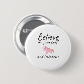 Glauben Sie an sich selbst und Einhörner positive Button (Vorne & Hinten)
