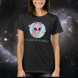 Glauben Sie an sich selbst wie dieses Alien-Shirt T-Shirt