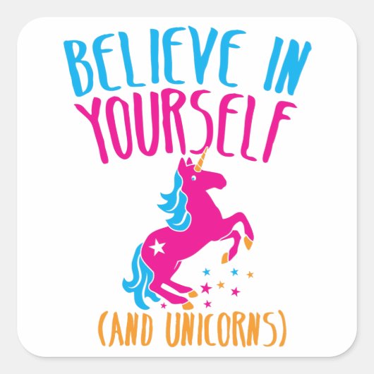 Glauben Sie an sich (und Einhörner) Quadratischer Aufkleber (Vorderseite)
