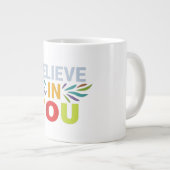 Glauben Sie an Sie Jumbo-Tasse (Vorderseite Rechts)
